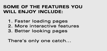 Some of the features you will enjoy include a faster loading front page, more interactive features, and a striking new look.  There's only one catch...